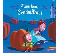 Tiens bon, Cendrillon !