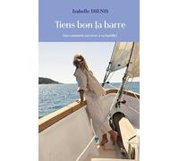 Tiens bon la barre: (ou comment survivre à sa famille)