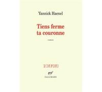 Tiens ferme ta couronne Yannick Haenel (Auteur)
