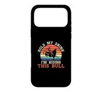 Tiens Mon Verre Je chevauche ce Taureau Un rodéo Cowboy Bull Rider Coque pour iPhone 17 Pro Max