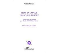 Tiens ta langue Hold your tongue - Hold your tongue - Patrick Williamson - L'harmattan - broché - Poésie