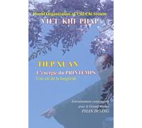 TIEP XUAN, L'énergie du PRINTEMPS: Entraînement corps-esprit : une e la Longévité.