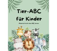 Tier-ABC für Kinder: Malerisch leicht das ABC lernen