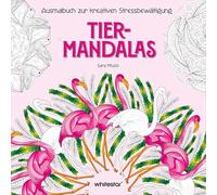 Tier-Mandalas: Ausmalbuch zur kreativen Stressbewaltigung