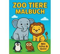Tiere aus aller Welt - Mein Zoo-Malbuch für Kinder: Mit spannenden Infos, Ausmalbildern & Quiz ab 4 Jahren: Lernen, Malen & Rätseln - Elefant, Zebra, ... einfach erklärt für Kinder ab 4, 5, 6 Jahren