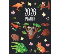 Tiere aus Australien Planer 2026: Monatsplaner mit Wochenübersicht | Raum für Notizen | Januar - Dezember 2026 Agenda mit grünem Reptil | Ideal für die Schule, Studium und das Büro