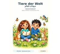 Tiere der Welt - حيوانات العالم: Spielen, entdecken und gemeinsam lernen