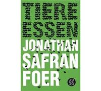 Tiere essen | Jonathan Safran Foer Jonathan Safran Foer (Auteur)
