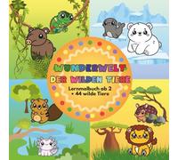 Tiere Malbuch für Kinder ab 2 Jahren: Wilde Tiere - Malen, Lernen und Entdecken! - Das große Ausmalbuch für Kinder - Lernbuch für Jungen und Mädchen - ... zu jedem Wildtier Ab 2 bis 4 Jahre