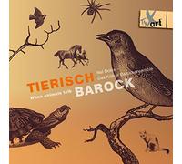Tierisch Barock/When Animals Talk