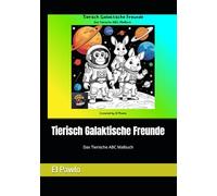 Tierisch Galaktische Freunde: Das Tierische ABC Malbuch