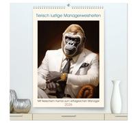 Tierisch lustige Managerweisheiten (hochwertiger Premium Wandkalender 2026 DIN A2 hoch), Kunstdruck in Hochglanz: Mit tierischem Humor zum erfolgreichen Manager