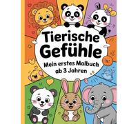 Tierische Gefühle - Mein erstes Malbuch ab 3 Jahren: Einfache und schöne Designs, die kühn und einzigartig sind.