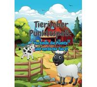 Tierischer Punktespaß:: Verbinde die Punkte und entdecke Tiere!