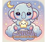 "Tierischer Wolkenzauber" - ein Kawaii-Malbuch für Kinder ab 4 Jahren: Entdecke eine magische Traumwelt mit niedlichen Tieren, Monden & Sternen zum Ausmalen.