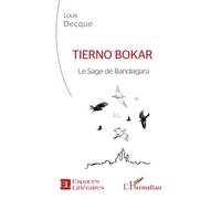 Tierno Bokar Le Sage de Bandiagara - Louis Decque - L'harmattan - broché - Essai