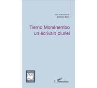 Tierno Monénembo un écrivain pluriel Un écrivain pluriel - Damien Bédé - L'harmattan - broché - Biographie