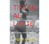 Tierra Al Lã Mite: Un Balã³N Contra El Mundo