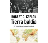Tierra baldía: Un mundo en crisis permanente