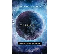 Tierra II: Una humanidad extraterrestre