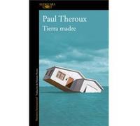 Tierra Madre Theroux, Paul (Auteur)