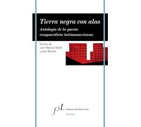 Tierra negra con alas: Antología de la poesía vanguardista latinoamericana