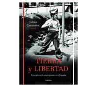 Tierra y libertad: Cien años de anarquismo en España