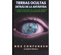 Tierras Ocultas Detrás de la Antártida: La Continuación del Viaje de Morris entre Planetas Interconectados