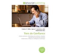 Tiers de Confiance: Critères communs, Informatique de confiance, Direction centrale de la sécurité des systèmes d'information, Éthique en intelligence économique