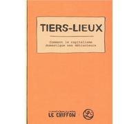 Tiers-lieux: Comment le capitalisme domestique ses détracteurs