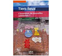 Tiers-Lieux - L'invention De Nouvelles Solidarités ?