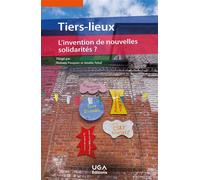 Tiers-lieux L'invention de nouvelles solidarités ? - Amélie Téhel - Uga - broché - Essai