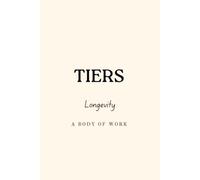 Tiers: Longevity - A Body of Work