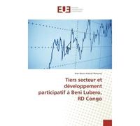 Tiers secteur et développement participatif à Beni Lubero, RD Congo - Jean-Bosco Kakule Matumo - Universitaires Europeennes - broché - Livre