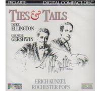 Ties & Tails / Music of George Gershwin and Duke Ellington / Erich Kunzel / Rochester Pops