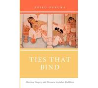 Ties That Bind – Maternal Imagery And Discourse In Indian Buddhism – Oxford University Press