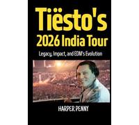 Tiësto's 2026 India Tour: Legacy, Impact, and EDM's Evolution