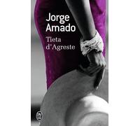 Tieta D'agreste - Gardienne De Chèvres Ou Le Retour De La Fille Prodigue, Mélodramatique Feuilleton En Cinq Épisodes Sensationnels Et Un Surprenant Épilogue : Émotion Et Suspense !
