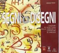 Tiezzi Grazia - Segni O Disegni. I Sistemi Di Scrit