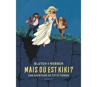 Tif et Tondu de Blutch et Robber - Mais où est Kiki ? - Robber - Dupuis - cartonné - Bande dessinée