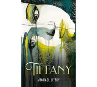 Tiffany: A Tale of Love, Magic and the Power of Stories