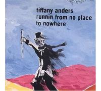 Tiffany Anders - Running from No Place to Nowhere