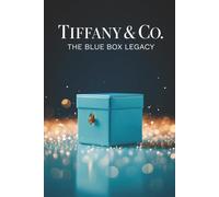 Tiffany & Co.: The Blue Box Legacy