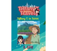 Tiffany T. in Tahiti (Tiffany T. Travels Series)
