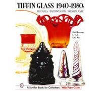 Tiffin Glass 1940-1980, Schiffer Book for Collectors Series Ed Goshe, Leslie Pina, Ruth Hemminger (Auteur)