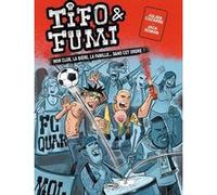 Tifo Et Fumi - Mon club, la bière, la famille... Dans cet ordre ! JULIEN CAZARRE (Auteur), Jack Domon (Illustration)
