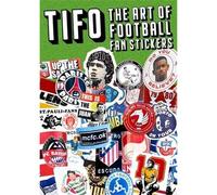 Tifo The ARt of Football Fan Stickers