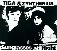Tiga & Zyntherius - Sunglasses at Night [Import]