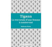 Tigann - La Traversée D'une Femme À Contrevent