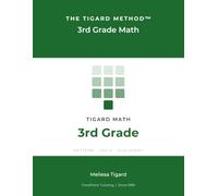Tigard Math Level 3: A Complete 3rd Grade Math Workbook -- Every Multiplication Table as a Code Kids Crack Themselves, Division, Fractions, Full Answer Keys | The Tigard Method